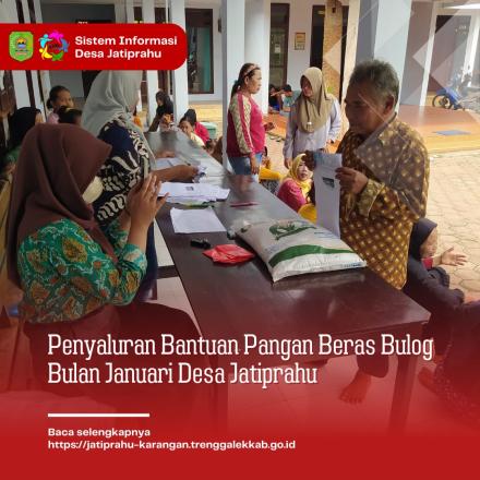 PENYALURAN BANTUAN PANGAN BERAS BULOG BULAN JANUARI DESA JATIPRAHU